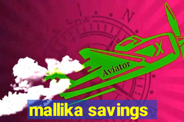 mallika savings