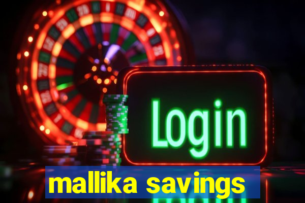 mallika savings