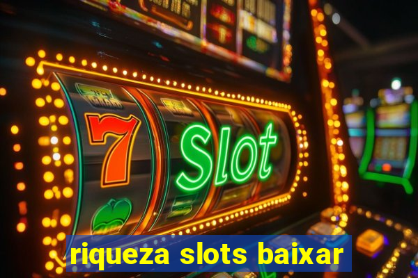 riqueza slots baixar