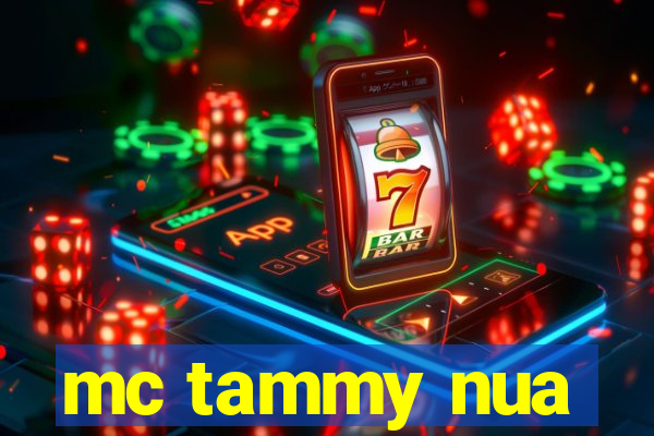 mc tammy nua