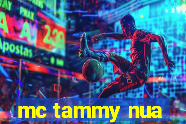 mc tammy nua