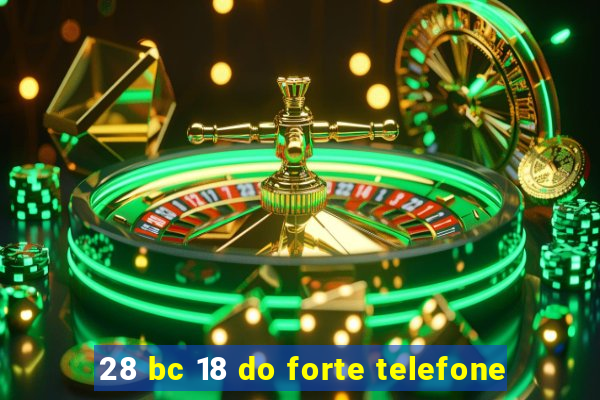 28 bc 18 do forte telefone