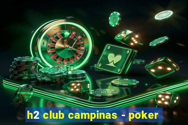 h2 club campinas - poker