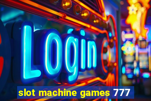 slot machine games 777