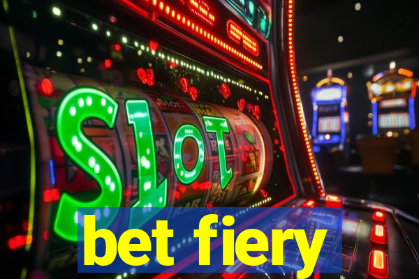 bet fiery