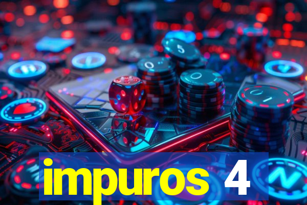 impuros 4