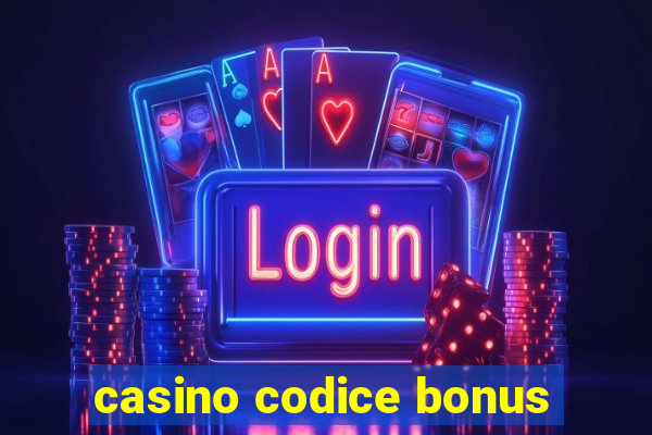 casino codice bonus