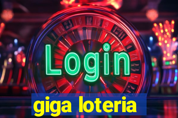 giga loteria