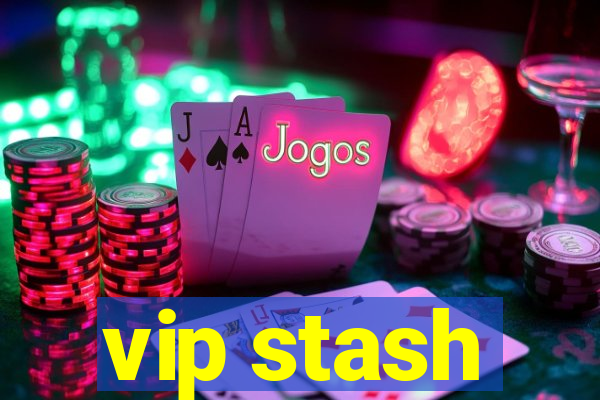 vip stash