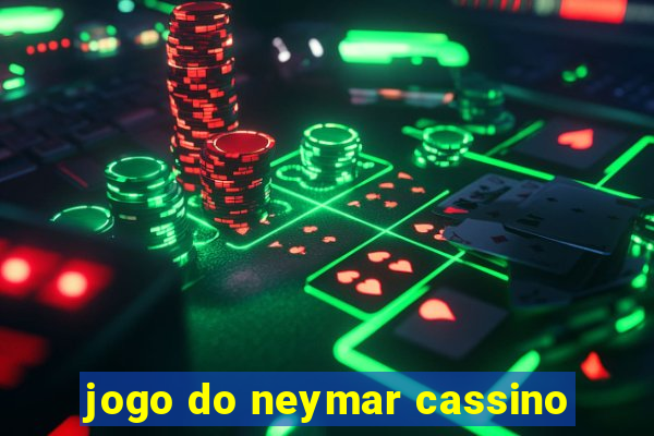 jogo do neymar cassino