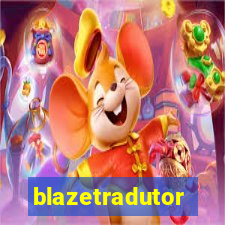 blazetradutor