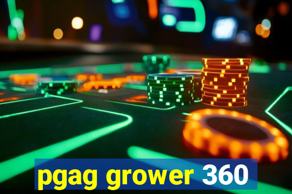 pgag grower 360