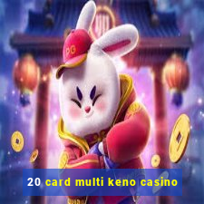 20 card multi keno casino