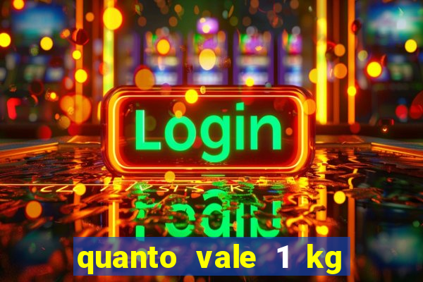 quanto vale 1 kg de lacre de latinha 2024