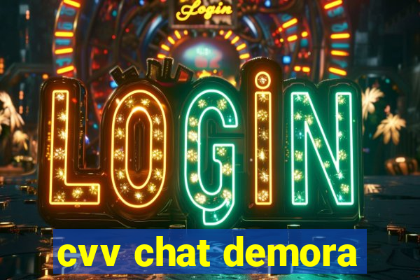 cvv chat demora