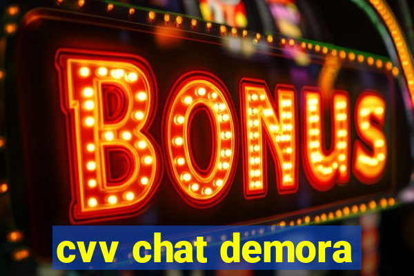 cvv chat demora