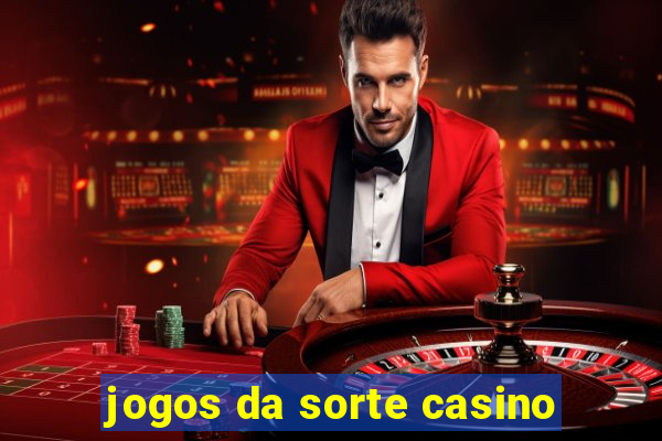 jogos da sorte casino