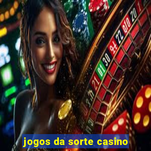 jogos da sorte casino