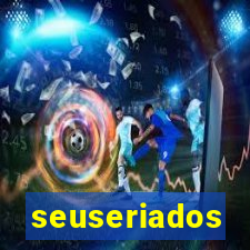 seuseriados