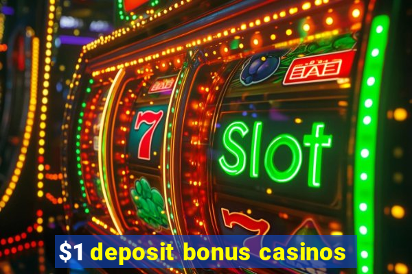 $1 deposit bonus casinos