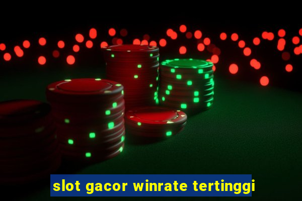 slot gacor winrate tertinggi