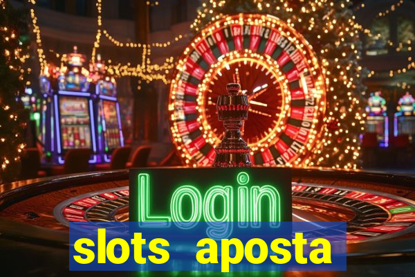 slots aposta m铆nima 1 centavo