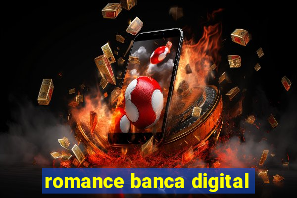 romance banca digital