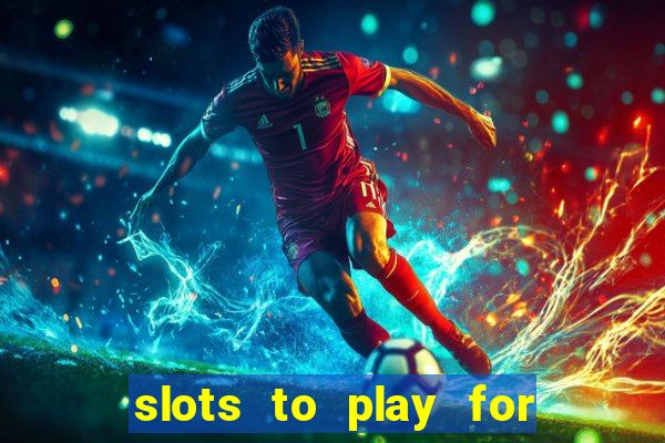 slots to play for free with bonuses