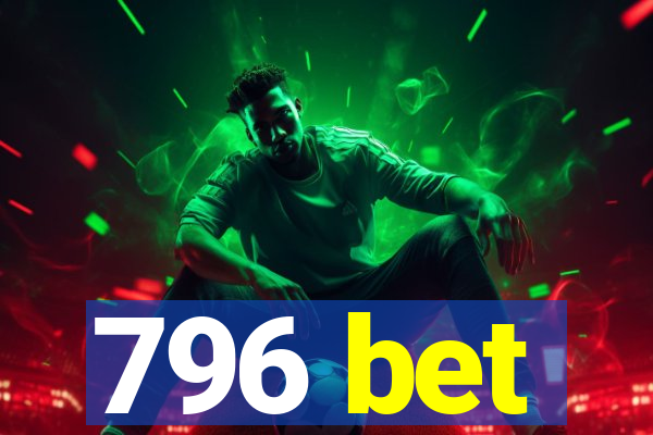 796 bet