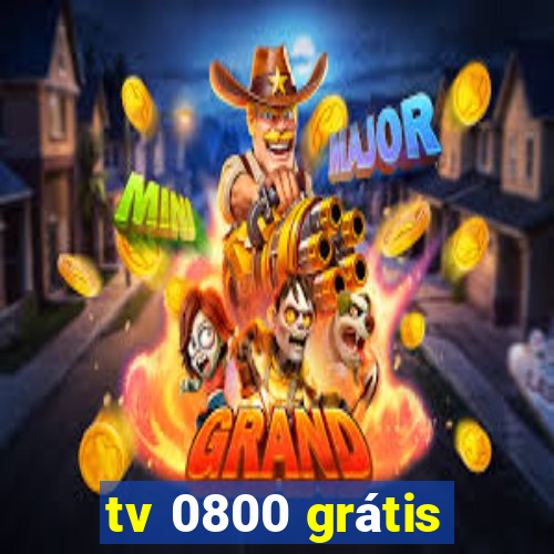 tv 0800 grátis