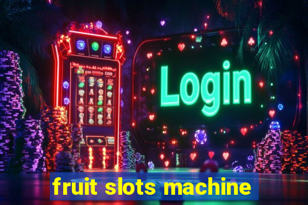 fruit slots machine