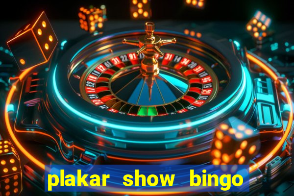 plakar show bingo ao vivo