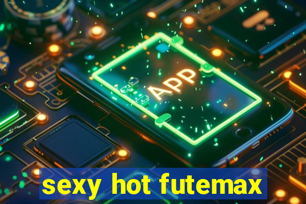 sexy hot futemax