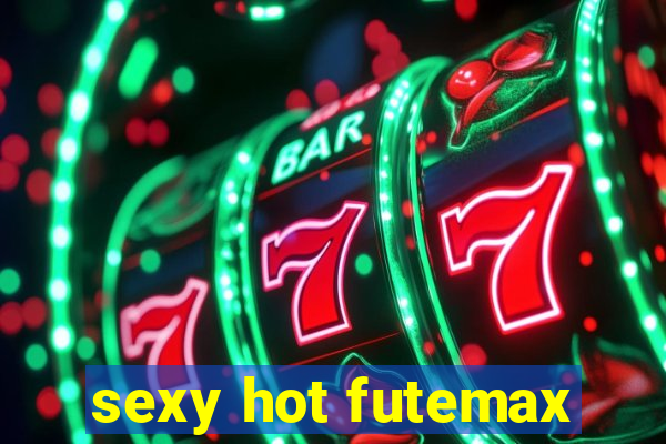 sexy hot futemax