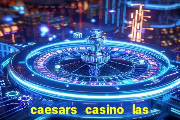 caesars casino las vegas nv