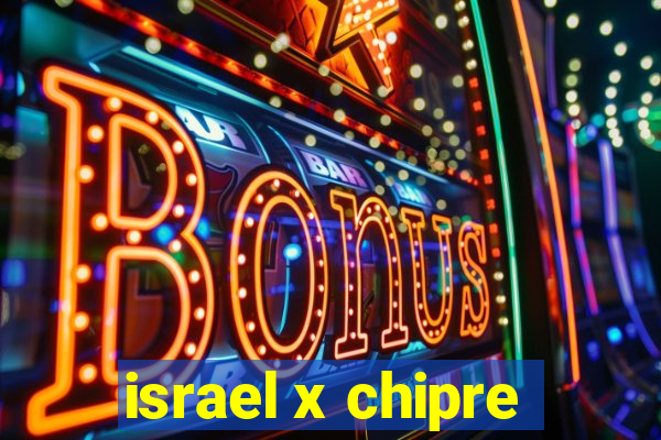 israel x chipre