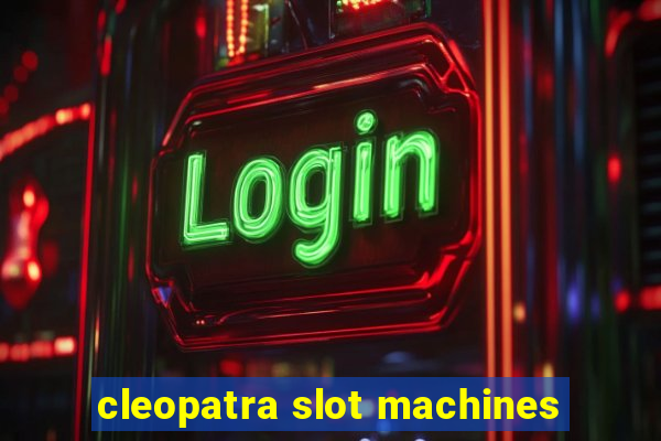 cleopatra slot machines