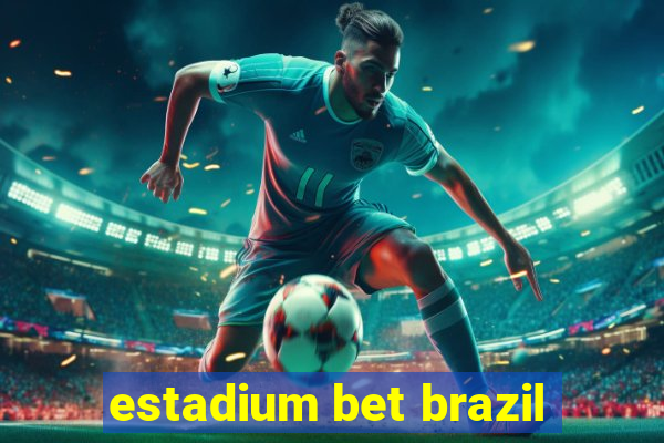 estadium bet brazil