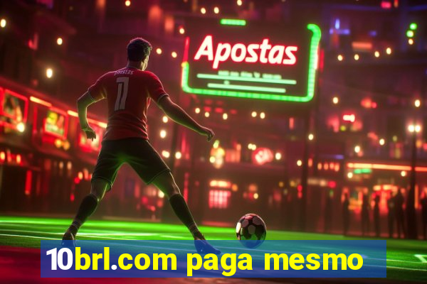 10brl.com paga mesmo