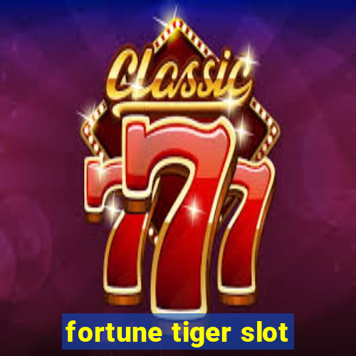 fortune tiger slot