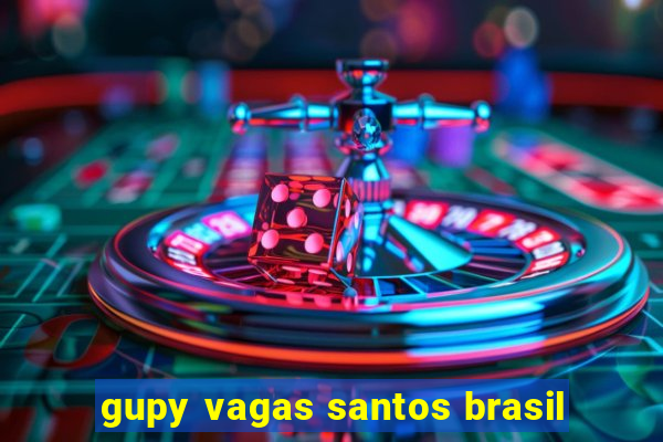 gupy vagas santos brasil