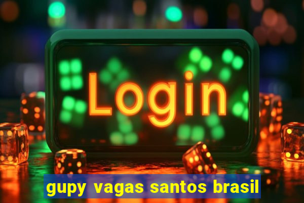 gupy vagas santos brasil