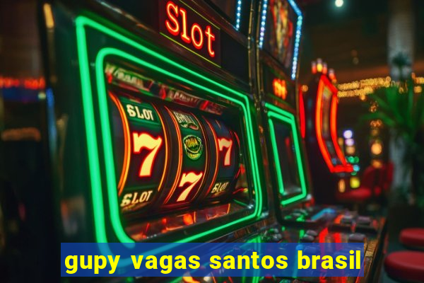 gupy vagas santos brasil