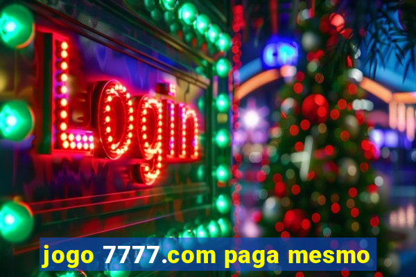 jogo 7777.com paga mesmo