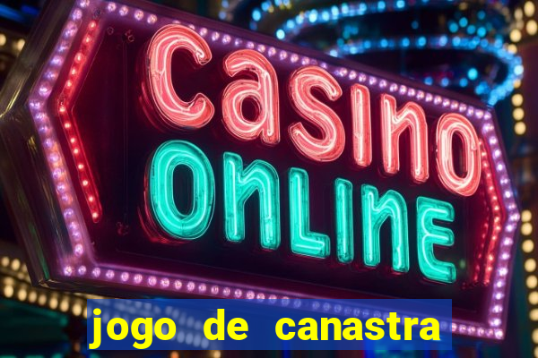 jogo de canastra valendo dinheiro