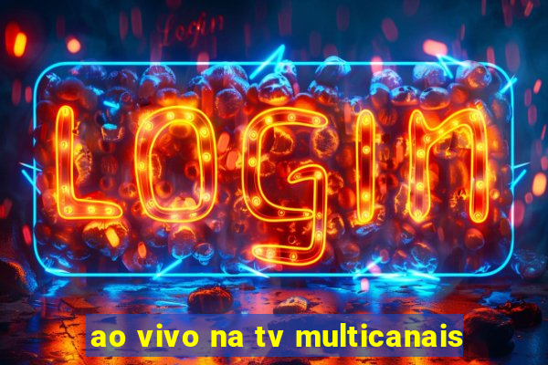 ao vivo na tv multicanais