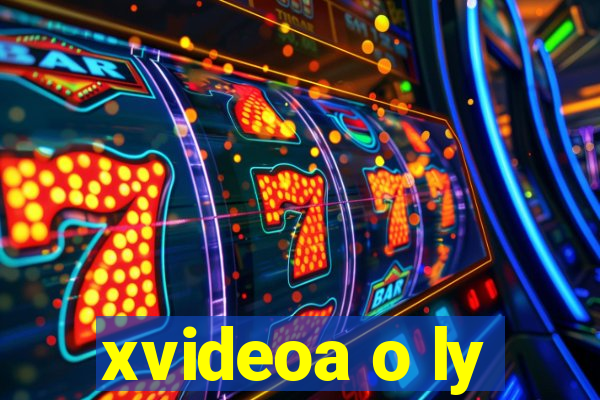 xvideoa o ly