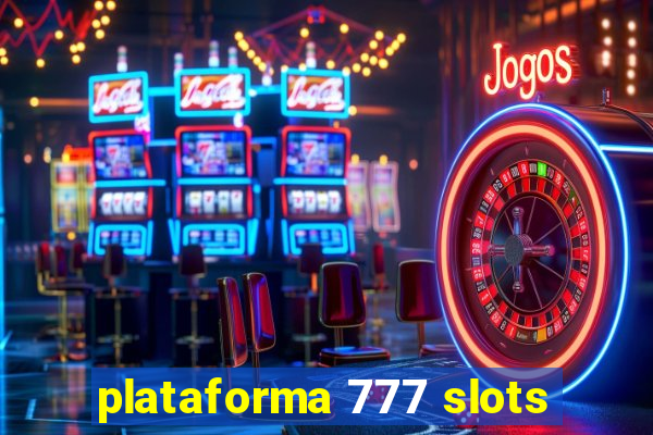 plataforma 777 slots