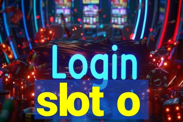 slot o