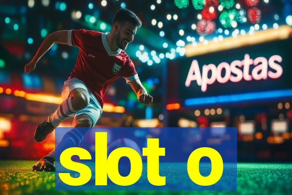 slot o